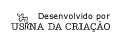 Desenvolvimento: Usina da Cria��o